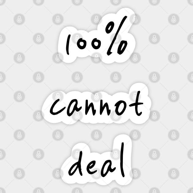 100% cannot deal!! Sticker by gasponce